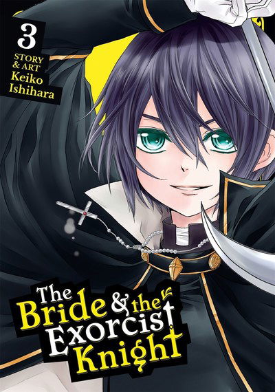 Cover for Keiko Ishihara · The Bride &amp; the Exorcist Knight Vol. 3 - The Bride &amp; the Exorcist Knight (Paperback Book) (2019)