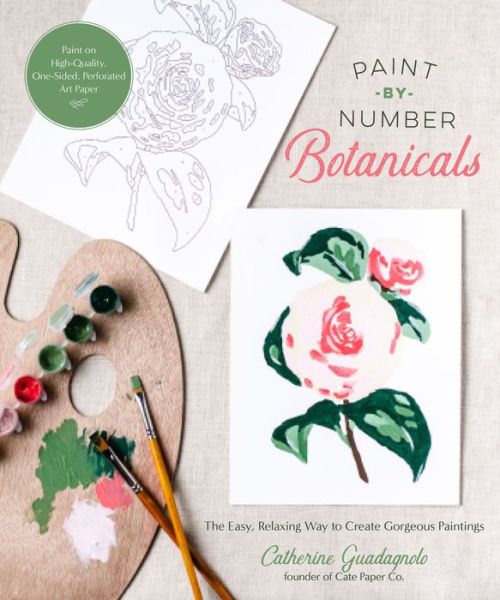 Cover for Catherine Guadagnolo · Paint-by-Number Botanicals: The Easy, Relaxing Way to Create Gorgeous Paintings (Paperback Book) (2022)