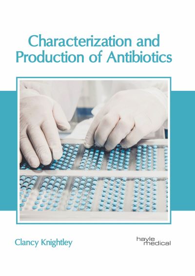 Cover for Clancy Knightley · Characterization and Production of Antibiotics (Innbunden bok) (2022)