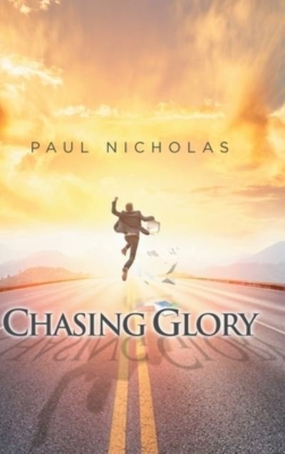 Cover for Paul Nicholas · Chasing Glory (Innbunden bok) (2020)