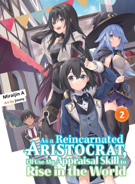 Cover for Miraijin A · As a Reincarnated Aristocrat, I'll Use My Appraisal Skill to Rise in the World 2 (light novel) (Paperback Book) (2023)