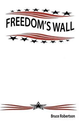 Cover for Bruce Robertson · Freedom's Wall (Paperback Book) (2020)