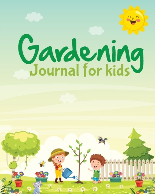 Cover for Patricia Larson · Gardening Journal For Kids: Hydroponic Organic Summer Time Container Seeding Planting Fruits and Vegetables Wish List Gardening Gifts For Kids Perfect For New Gardener (Paperback Book) (2020)