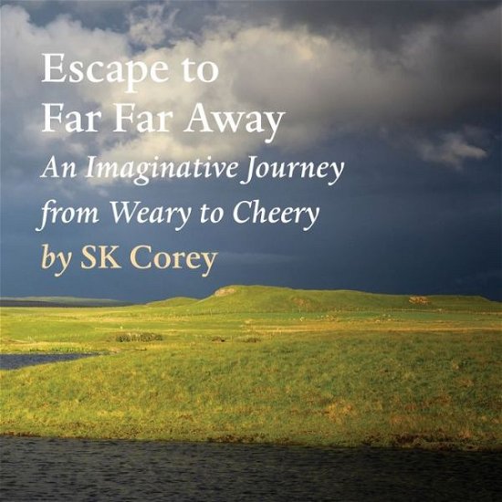 Cover for Sk Corey · Escape to Far Far Away (Pocketbok) (2020)
