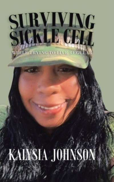 Cover for Kalysia Johnson · Surviving Sickle Cell (Hardcover Book) (2020)