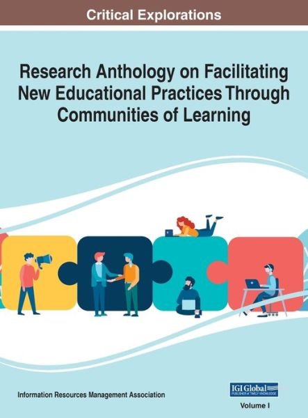 Cover for Information Reso Management Association · Research Anthology on Facilitating New Educational Practices Through Communities of Learning, VOL 1 (Hardcover Book) (2020)