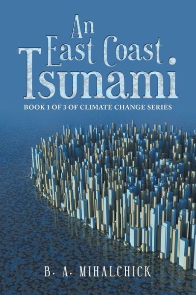 Cover for B A Mihalchick · An East Coast Tsunami (Paperback Book) (2022)