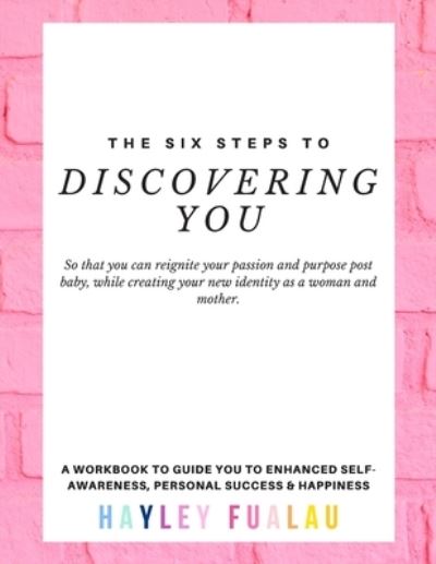 Cover for Hayley Fualau · The Six Steps to Discovering You (Paperback Book) (2020)