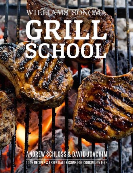 Cover for David Joachim · Grill School: Essential Techniques and Recipes for Great (Hardcover Book) (2016)