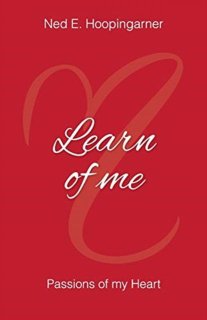 Learn of Me - Ned Hoopingarner - Books - LitFire Publishing, LLC - 9781682561089 - October 13, 2015