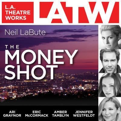 The Money Shot - Neil LaBute - Music - LA Theatre Works - 9781682660089 - December 15, 2016