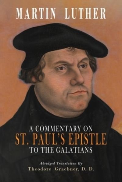 Cover for Martin Luther · Commentary on St. Paul's Epistle to the Galatians (Bog) (2023)