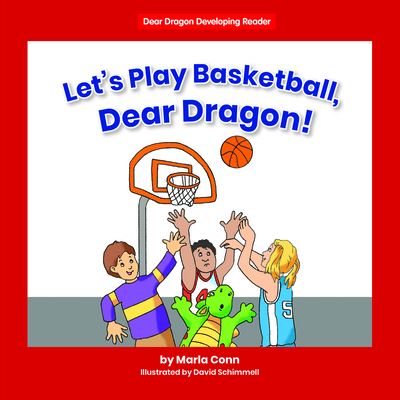 Cover for Marla Conn · Let's Play Basketball, Dear Dragon! (Book) (2021)