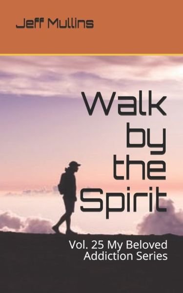 Cover for Jeff Mullins · Walk by the Spirit (Pocketbok) (2019)