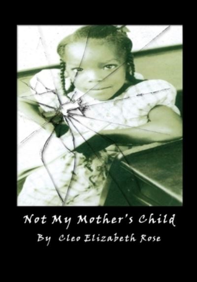 Cover for Cleo Elizabeth Rose · Not My Mother's Child (Pocketbok) (2019)