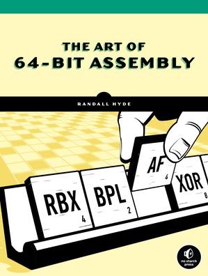 Cover for Randall Hyde · The Art of 64-Bit Assembly, Volume 1: x86-64 Machine Organization and Programming (Taschenbuch) (2021)
