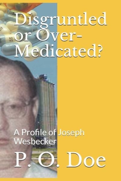 Cover for P O Doe · Disgruntled or Over-Medicated? (Paperback Book) (2015)