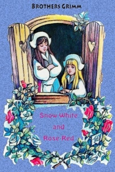 Brothers Grimm · Snow-White and Rose-Red (Paperback Bog) (2018)