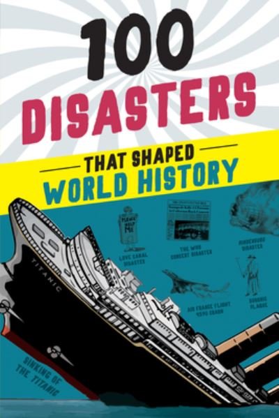 Cover for Joanne Mattern · 100 Disasters That Shaped World History (Book) (2023)