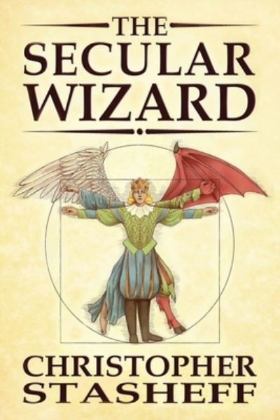 The Secular Wizard - Wizard in Rhyme - Christopher Stasheff - Kirjat - Stasheff Literary Enterprises - 9781734200089 - tiistai 30. kesäkuuta 2020