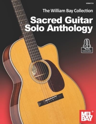 Cover for William Bay · The William Bay Collection - Sacred Guitar Solo Anthology (Pocketbok) (2022)