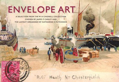 Envelope Art: A Selection from the W.H. Chignell Collection - - Livros - Unicorn Publishing Group - 9781739164089 - 25 de setembro de 2025