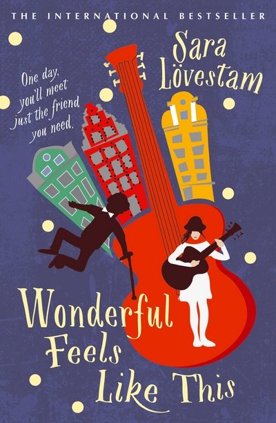 Cover for Sara Lovestam · Wonderful Feels Like This (Paperback Book) [Main edition] (2017)