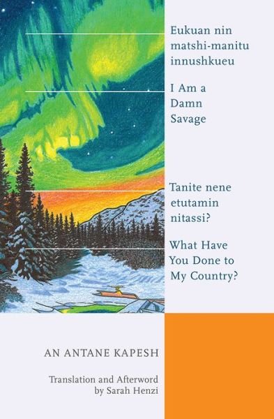 Cover for An Antane Kapesh · I Am a Damn Savage; What Have You Done to My Country? - Indigenous Studies (Pocketbok) (2020)