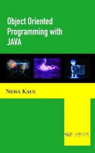 Cover for Neha Kaul · Object Oriented Programming with Java (Hardcover Book) (2017)