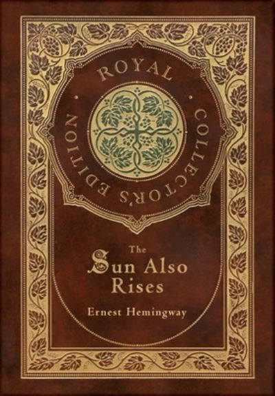 Cover for Ernest Hemingway · Sun Also Rises (Royal Collector's Edition) (Case Laminate Hardcover with Jacket) (Book) [Royal Collector's edition] (2022)