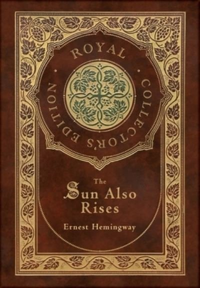 Cover for Ernest Hemingway · Sun Also Rises (Royal Collector's Edition) (Case Laminate Hardcover with Jacket) (Book) [Royal Collector's edition] (2022)