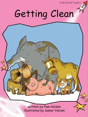 Red Rocket Readers: Pre-Reading Fiction Set C: Getting Clean - Pam Holden - Books - Flying Start Books Ltd - 9781776541089 - October 7, 2015