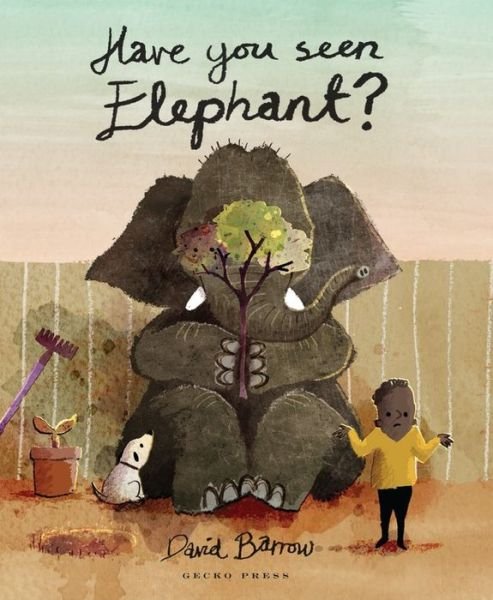 Have You Seen Elephant - David Barrow - Livros - Gecko Press - 9781776570089 - 1 de março de 2016