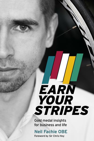 Earn Your Stripes - Neil Fachie Mbe - Books - Rethink Press, Limited - 9781781334089 - April 23, 2020