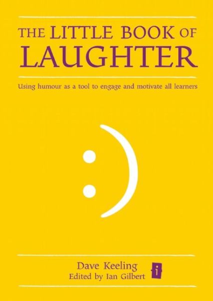 Cover for Dave Keeling · The Little Book of Laughter: Using humour as a tool to engage and motivate all learners (Hardcover Book) (2014)