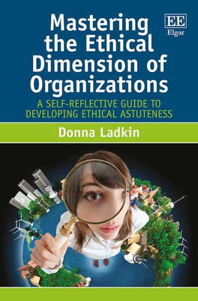 Cover for Donna Ladkin · Mastering the Ethical Dimension of Organizations: A Self-Reflective Guide to Developing Ethical Astuteness (Hardcover Book) (2015)