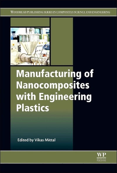 Cover for Vikas Mittal · Manufacturing of Nanocomposites with Engineering Plastics (Hardcover Book) (2015)