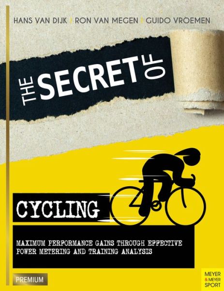 Cover for Hans Van Dijk · Secret of Cycling: Maximum Peformance Gains Through Effective Power Metering and Training a (Paperback Book) (2017)