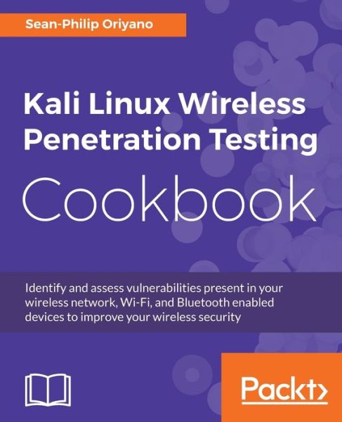Cover for Sean-Philip Oriyano · Kali Linux Wireless Penetration Testing Cookbook (Paperback Book) (2017)