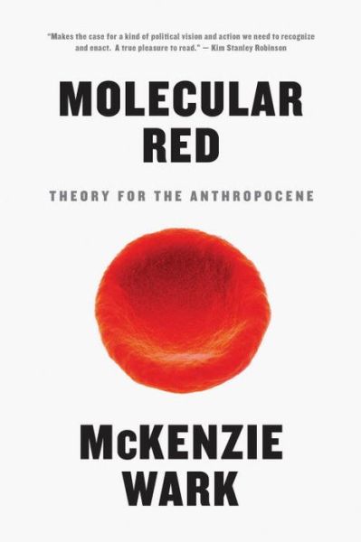 Cover for McKenzie Wark · Molecular Red: Theory for the Anthropocene (Paperback Book) (2016)