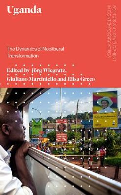 Cover for Jorg Wiegratz · Uganda: The Dynamics of Neoliberal Transformation - Politics and Development in Contemporary Africa (Paperback Book) (2018)