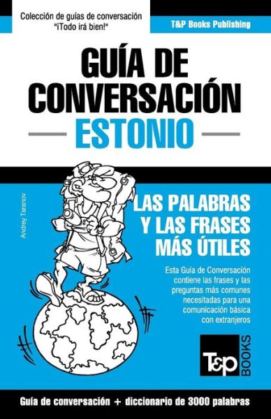 Cover for Andrey Taranov · Guia de Conversacion Espanol-Estonio y vocabulario tematico de 3000 palabras (Pocketbok) (2016)