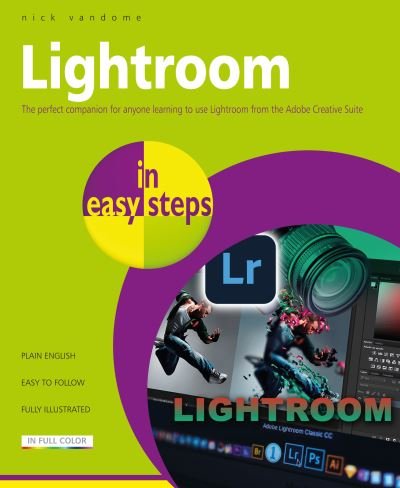 Lightroom in easy steps - In Easy Steps - Nick Vandome - Książki - In Easy Steps Limited - 9781787910089 - 6 marca 2024