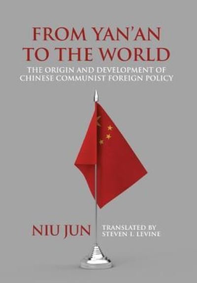 Cover for Jun Niu · From Yan'an to the World (Gebundenes Buch) (2004)