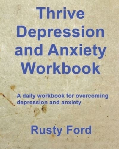 Thrive - Rusty Ford - Books - Independently Published - 9781791784089 - December 23, 2018