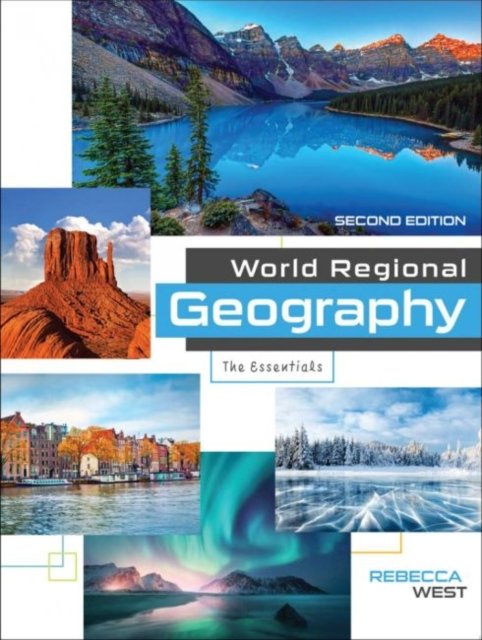 World Regional Geography: The Essentials - Rebecca West - Books - Kendall/Hunt Publishing Co ,U.S. - 9781792464089 - August 30, 2021