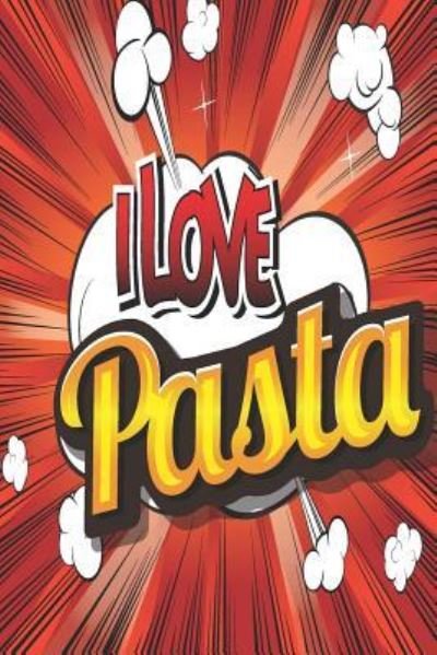 I Love Pasta - Foodietoon - Bøger - Independently Published - 9781794035089 - 13. januar 2019