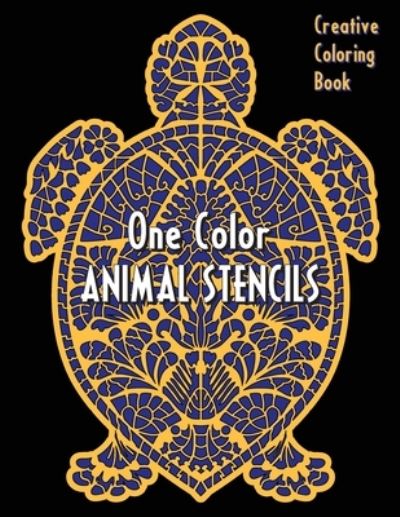 Cover for Sunlife Drawing · ANIMAL STENCILS One Color Creative Coloring Book (Book) (2019)