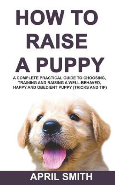 Cover for April Smith · How to Raise a Puppy (Paperback Book) (2019)