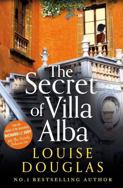 Cover for Louise Douglas · The Secret of Villa Alba: The beautifully written, page-turning novel from NUMBER 1 BESTSELLER Louise Douglas (Pocketbok) (2023)